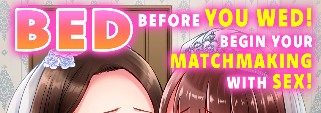 Bed Before You Wed! Begin Your Match-Making with Sex! - episode 1 - 0