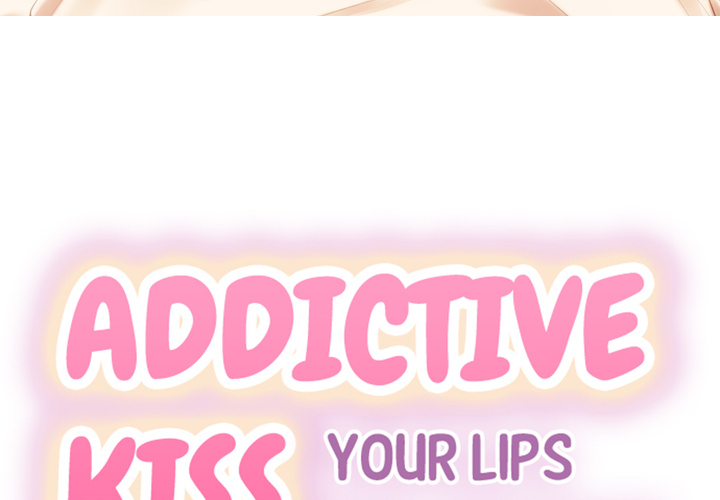 Addictive Kiss: Your Lips Feel the Best - episode 2 - 2