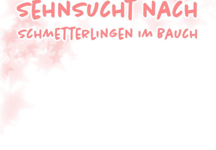 Sehnsucht nach Schmetterlingen im Bauch - episode 2 - 1