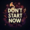 dont.start.now5