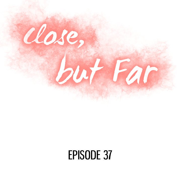 Close, but Far - episode 37 - 11