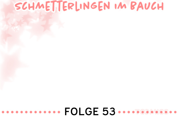 Sehnsucht nach Schmetterlingen im Bauch - episode 53 - 1