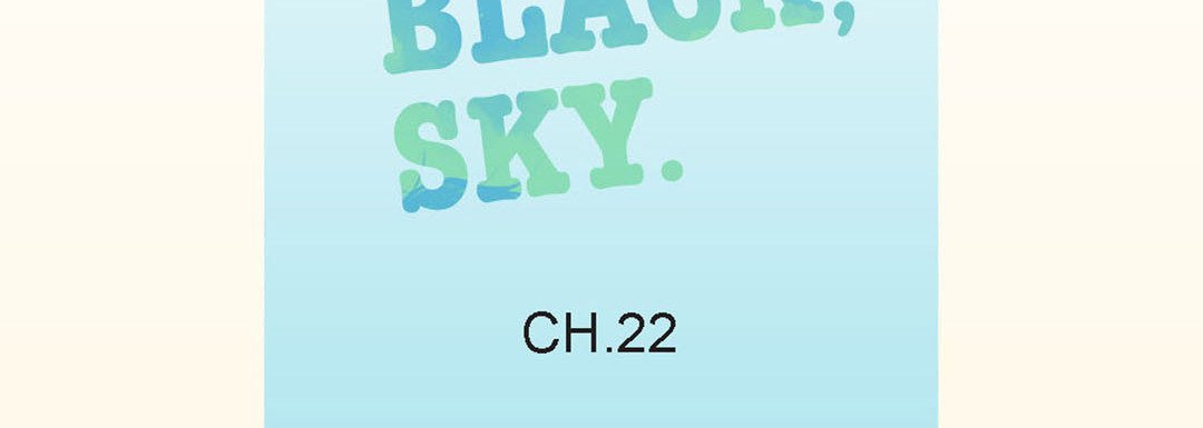 Blue, Black, Sky - episode 22 - 6
