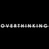 ovverthingking