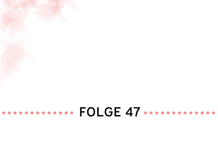 Sehnsucht nach Schmetterlingen im Bauch - episode 47 - 1