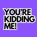 @yourekiddingmepodcast