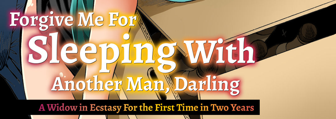 Forgive Me For Sleeping With Another Man, Darling? A Widow in Ecstasy for the First Time in Two Year - episode 20 - 3