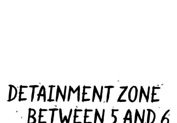 Detainment Zone Between 5 and 6 - episode 15 - 0