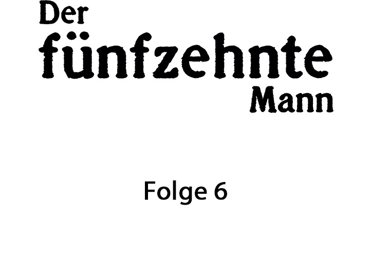 Der fünfzehnte Mann - episode 6 - 1