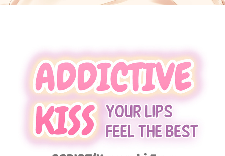 Addictive Kiss: Your Lips Feel the Best - episode 15 - 2