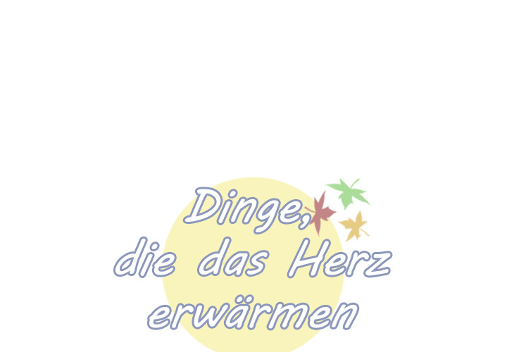 Dinge, die das Herz erwärmen - episode 1 - 0