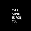 this.song.is.for.you