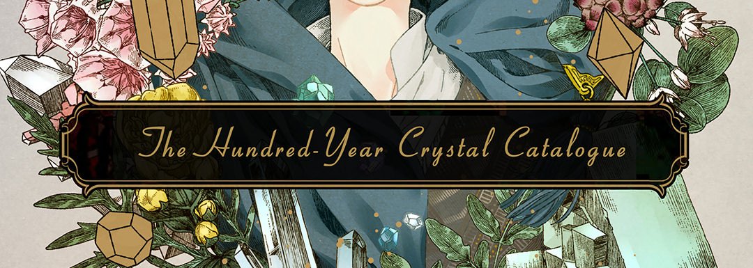 The Hundred-Year Crystal Catalogue - episode 7 - 2