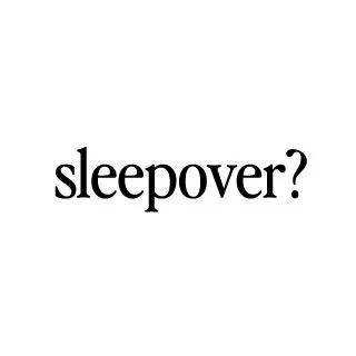 canihaveasleepover