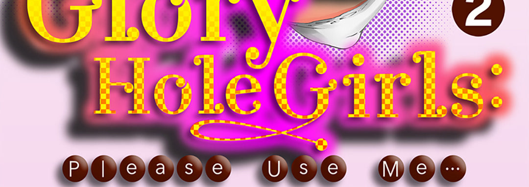 Smash Me! Glory Hole Girls:  Please Use Me... - episode 8 - 3