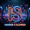 haider_x_slowed2