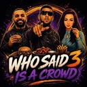 @whosaid3isacrowd