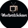 mustwatchshows