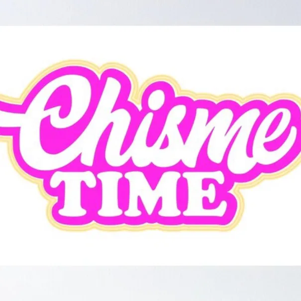 @chismetimeand