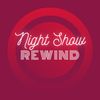 nightshowrewind