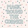 magicroundthecorner