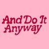anddoitanyway