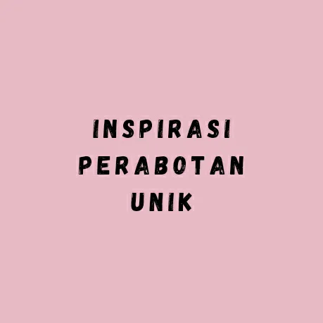 inspirasiperabotanunik