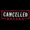 cancelledbreaks