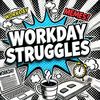 workdaystruggles