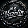 mr_vazelin