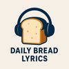 dailybreadlyrics
