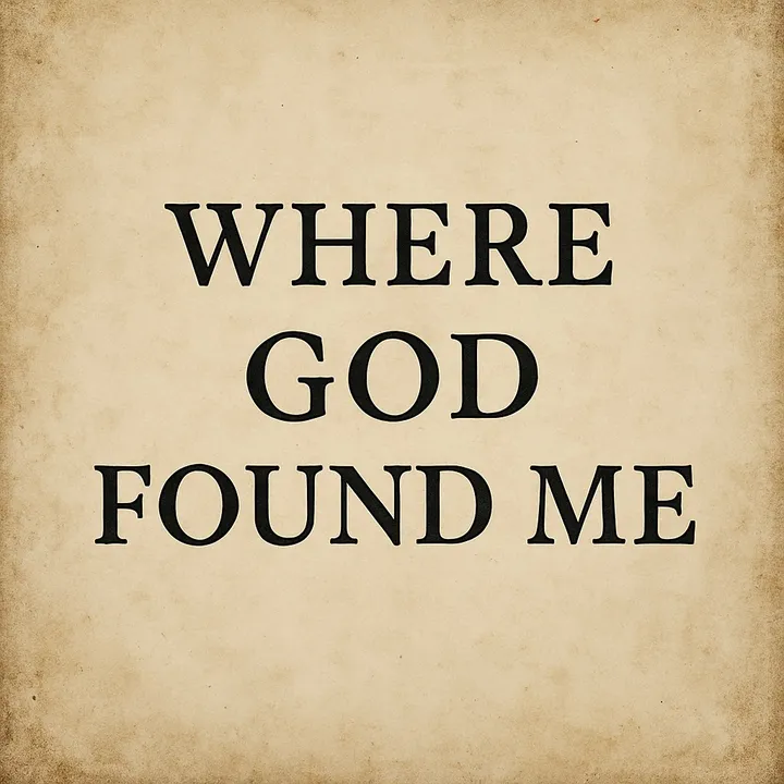 wheregodfoundme