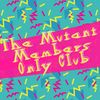 themutantmembersonlyclub