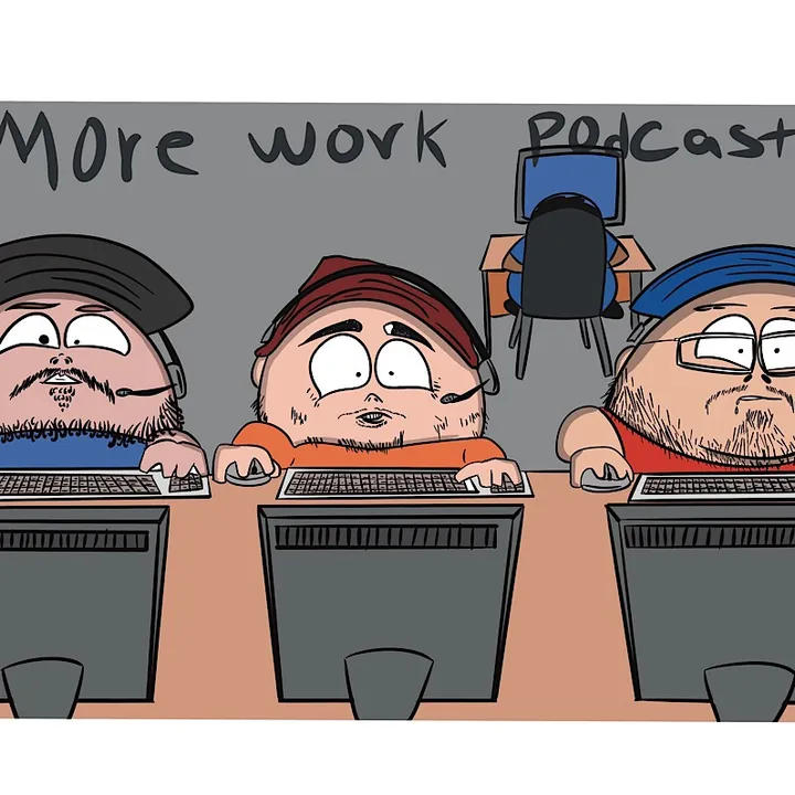 @moreworkpodcast