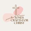 jonescraftsforchrist