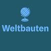 weltbauten