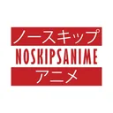 @noskipsanime