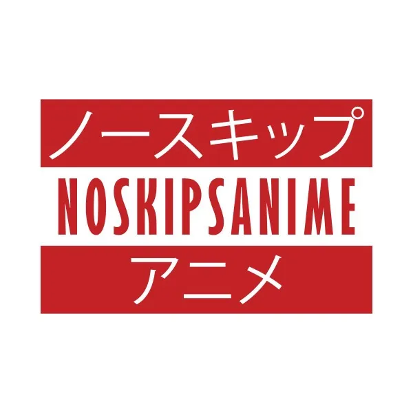 noskipsanime