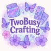 twobusycrafting