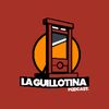 laguillotinapodcast