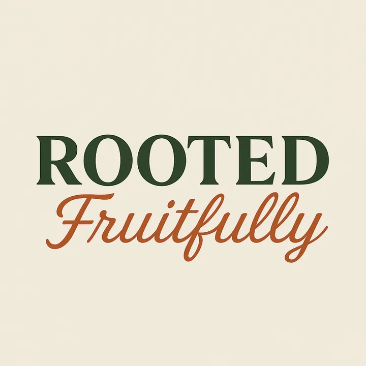 rootedfruitfully