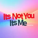 @itsnotyouitsmemedia