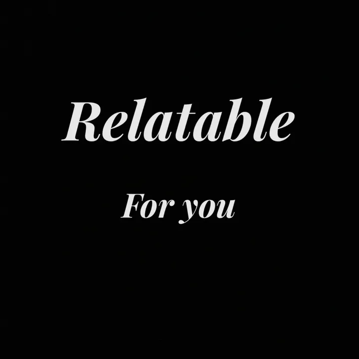 _relatable_for_you