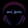 mxl_lyrics