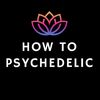 howtopsychedelic