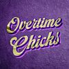 overtimechicks