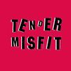 tendermisfitfanforever