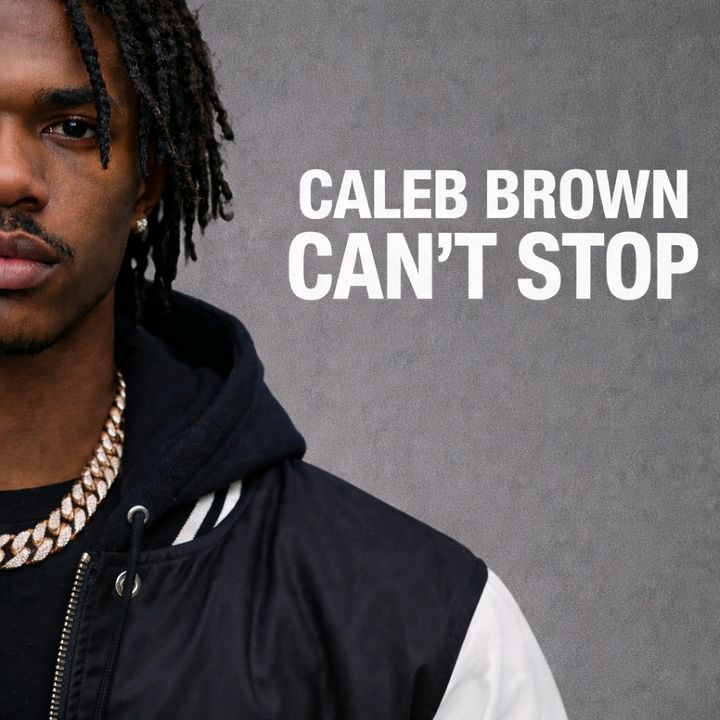 Caleb Brown - CAN'T STOP