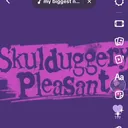 @skullduggeryplesantfan1