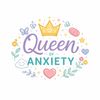 queenanxiety_